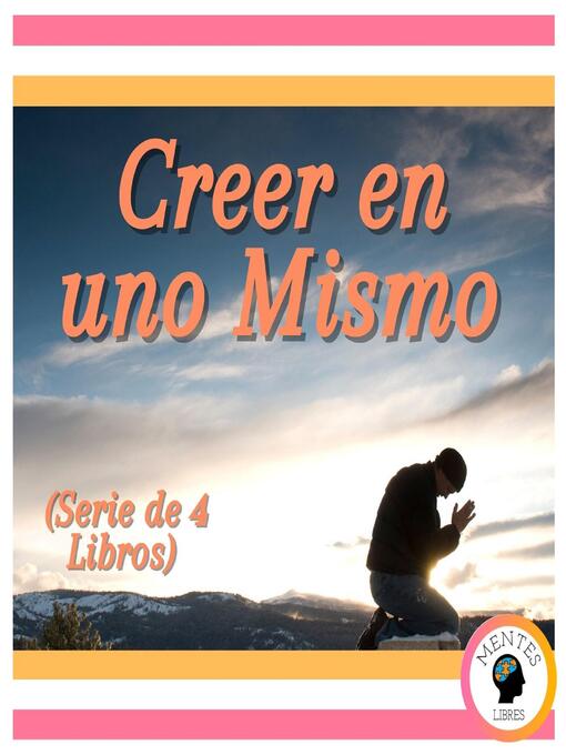 Title details for Creer en uno Mismo (Serie de 4 Libros) by MENTES LIBRES - Available